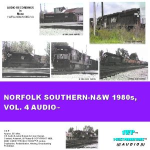 Photo of NORFOLK SOUTHERN - N&W 1980s, Vol. 4 AUDIO ™ from 1-West Productions ™ Front Cover © Copyright 2020 1-West Productions ™/PJ